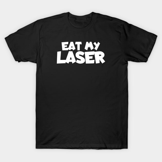 Lasertag eat my laser T-Shirt by maxcode